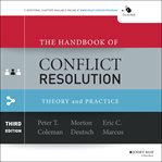 The handbook of conflict resolution : theory and practice cover image