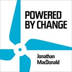 Powered by change : how to design your business for perpetual success cover image