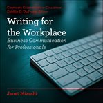Writing for the workplace : business communication for professionals cover image