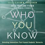 Who you know : unlocking innovations that expand students' networks cover image