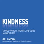 Kindness : change your life and make the world a kinder place cover image