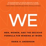 We : men, women, and the decisive formula for winning at work cover image