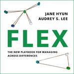 Flex : the new playbook for managing across differences cover image