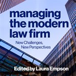 Managing the modern law firm : new challenges, new perspectives cover image