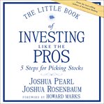 The little book of investing like the pros : five steps for picking stocks cover image