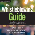 The whistleblowing guide : speak-up arrangements, challenges and best practices cover image