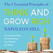 Cover image for The 5 Essential Principles of Think and Grow Rich