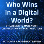 Who wins in a digital world? : strategies to make your organization fit for the future cover image