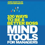 Mind tools for managers : 100 ways to be a better boss cover image