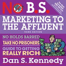 Cover image for No B.S. Marketing to the Affluent