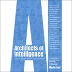 Architects of intelligence : the truth about AI from the people building it cover image