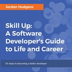 Skill up : a software developer's guide to life and career cover image