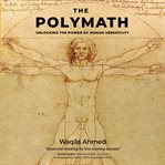 The polymath : unlocking the power of human versatility cover image