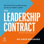 The leadership contract : the fine print to becoming an accountable leader, third edition cover image