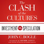 The clash of the cultures : investment vs. speculation cover image