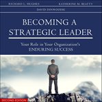 Becoming a strategic leader : your role in your organization's enduring success 2nd edition cover image
