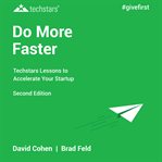 Do more faster : techstars lessons to accelerate your startup 2nd edition cover image