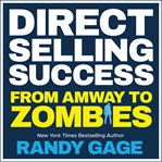 Direct selling success : from amway to zombies cover image