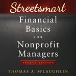 Streetsmart financial basics for nonprofit managers : 4th edition cover image