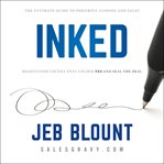 Inked : the ultimate guide to powerful closing and negotiation tactics that unlock yes and seal the deal cover image