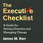 The executive checklist : a guide for setting direction and managing change cover image