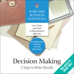 Decision making : 5 steps to better results cover image