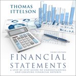 Financial statements, third edition : a step-by-step guide to understanding and creating financial reports cover image