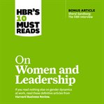 HBR's 10 must reads on women and leadership cover image