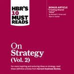 Hbr's 10 must reads on strategy, volume 2 cover image