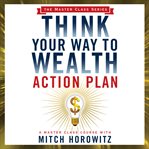 Think your way to wealth action plan cover image