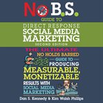 No b.s. guide to direct response social media marketing cover image