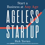 Ageless startup. Start a Business at Any Age cover image