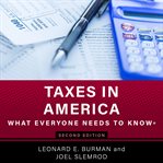 Taxes in America : what everyone needs to know, 2nd edition cover image