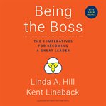 Being the boss : the 3 imperatives for becoming a great leader cover image