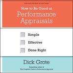How to be good at performance appraisals. Simple, Effective, Done Right cover image