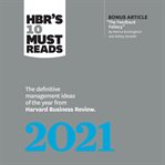 Hbr's 10 must reads 2021. The Definitive Management Ideas of the Year from Harvard Business Review cover image