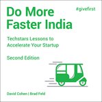 Do more faster India : techstars lessons to accelerate your startup, 2nd edition cover image