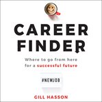 Career finder. Where to go from here for a Successful Future cover image