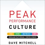 Peak performance culture. The Five Metrics of Organizational Excellence cover image
