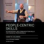 People-centric skills. Interpersonal and Communication Skills for Financial Professionals cover image
