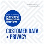 Customer data and privacy. The Insights You Need from Harvard Business Review cover image