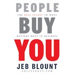 People buy you : the real secret to what matters most in business cover image