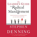 The leader's guide to radical management : reinventing the workplace for the 21st century cover image