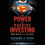 The power of passive investing. More Wealth with Less Work cover image