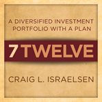7twelve : a diversified investment portfolio with a plan cover image