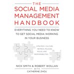 The social media management handbook : everything you need to know to get social media working in your business cover image