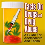 FACTS ON DRUGS AND DRUG ABUSE cover image