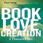 The book of love and creation a channeled text cover image