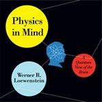 Physics in mind : a quantum view of the brain cover image