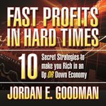 Fast profits in hard times cover image